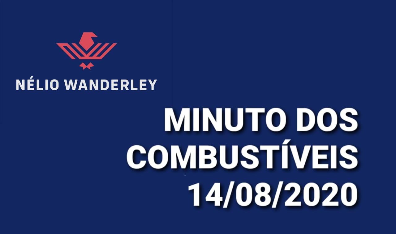 MINUTO DOS COMBUSTÍVEIS 14/08/2020