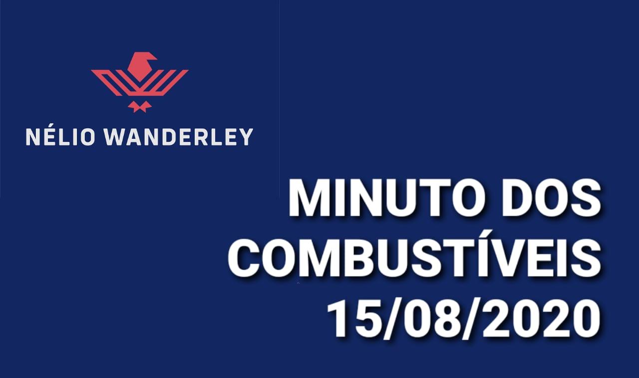 MINUTO DOS COMBUSTÍVEIS 15/08/2020