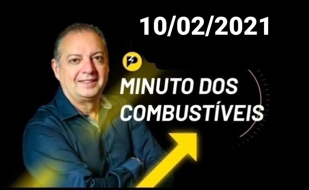 Minuto dos Combustíveis - 10/02/2021