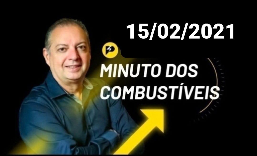 Minuto dos Combustíveis - 15/02/2021