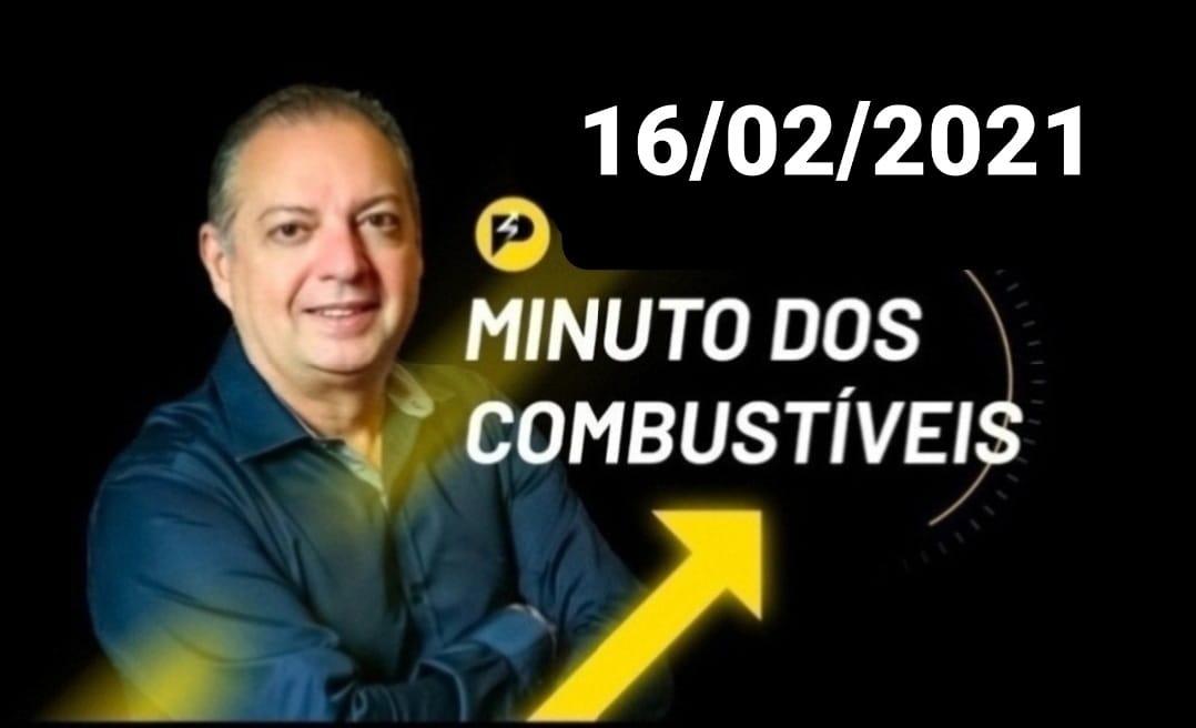Minuto dos Combustíveis - 16/02/2021