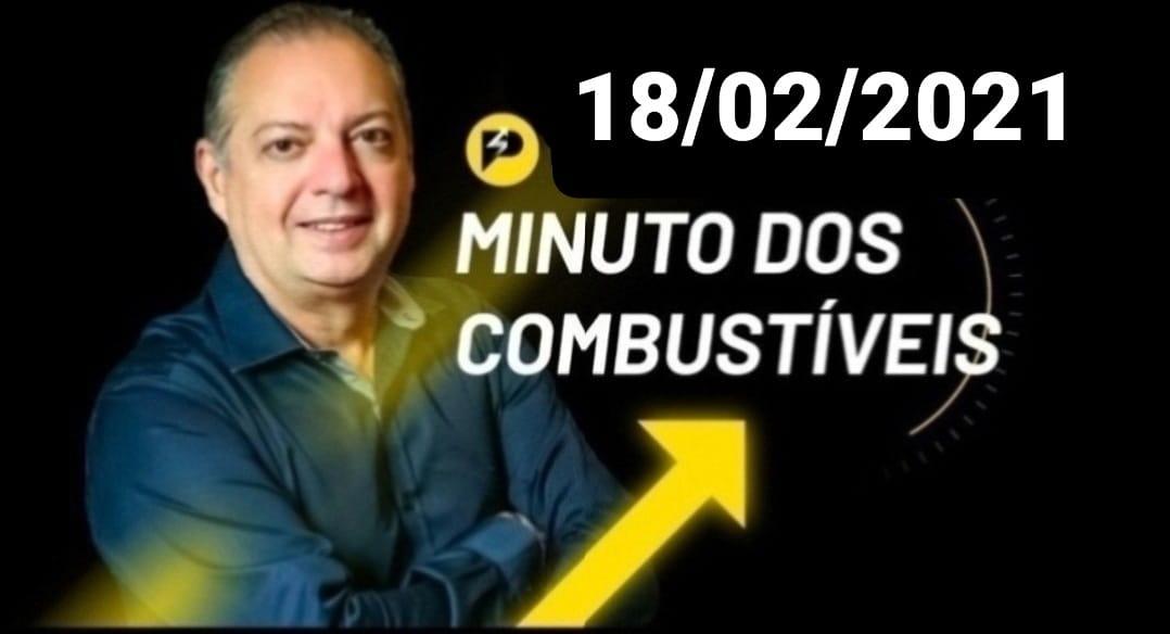 Minuto dos Combustíveis - 18/02/2021