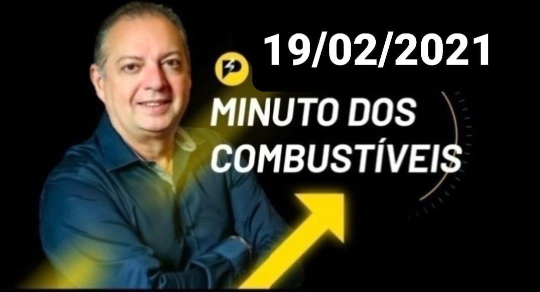 Minuto dos Combustíveis - 19/02/2021