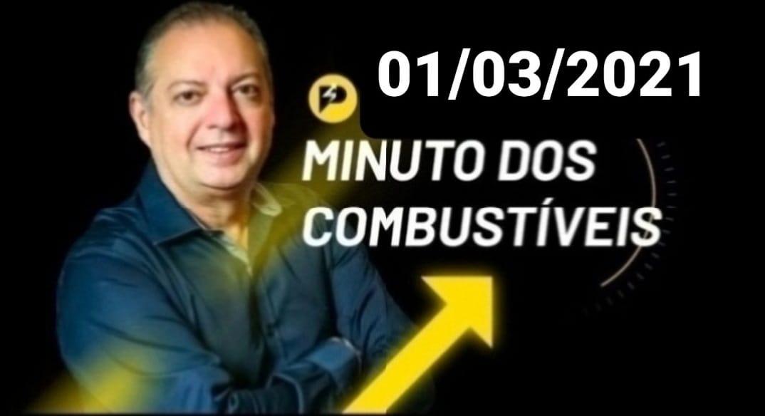 Minuto dos Combustíveis - 01/03/2021