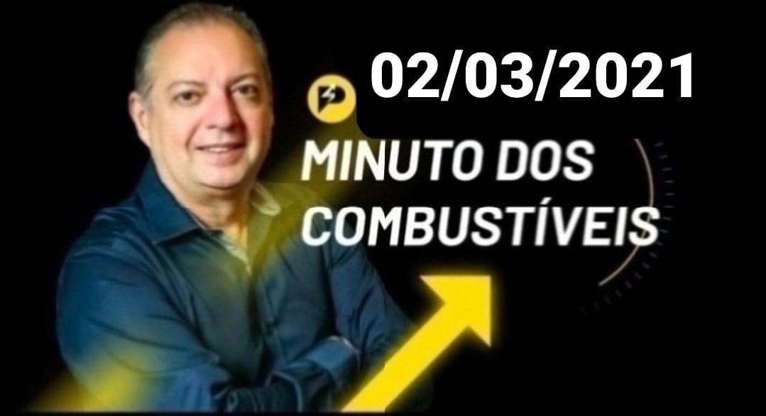 Minuto dos Combustíveis - 02/03/2021