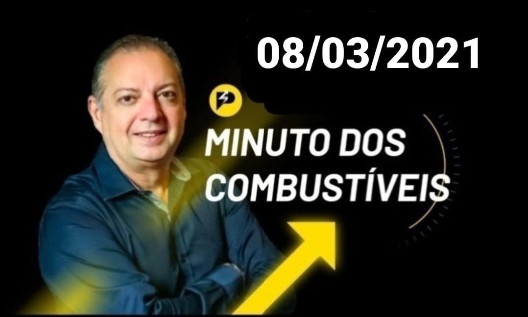 Minuto dos Combustíveis - 08/03/2021