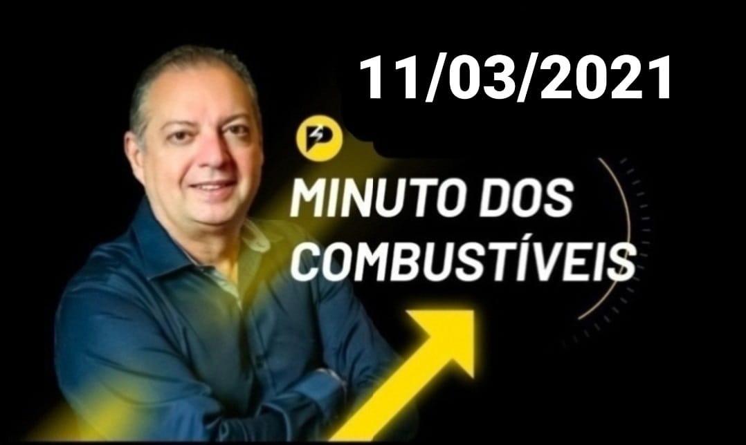 Minuto dos Combustíveis - 11/03/2021