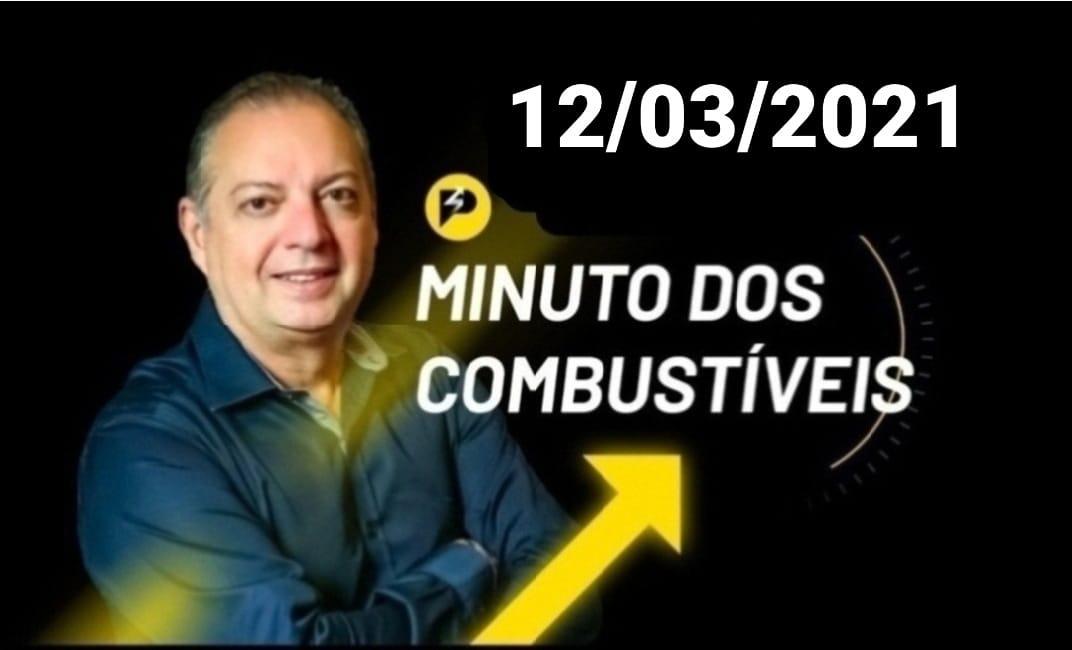 Minuto dos Combustíveis - 12/03/2021