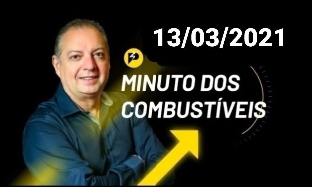 Minuto dos CombustÍveis - 13/03/2021