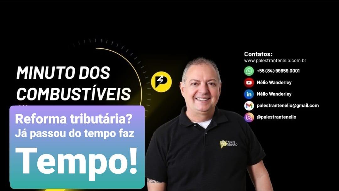 Reforma Tributária? Já passou do tempo faz Tempo!